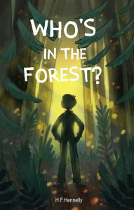 Title: Who's in the Forest, Author: H F Hennelly