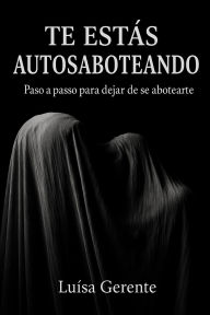Title: Te estás auto saboteando, Author: Luísa Gerente