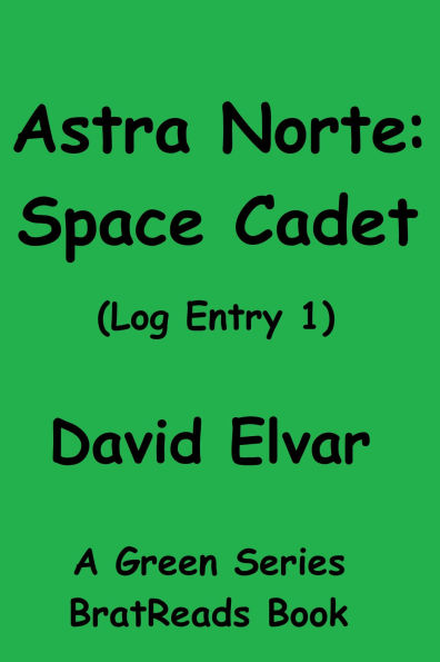 Astra Norte: Space Cadet (Log Entry 1)