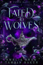 Fated to Wolves (Power Magic, #1)