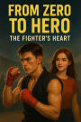 From Zero to Hero: The Fighter's Heart