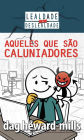 Aqueles que são caluniadores
