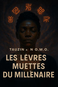 Title: Les Lèvres Muettes du Millénaire (Science fiction, #0), Author: Tauzin