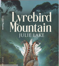 Title: Lyrebird Mountain, Author: Julie Lake