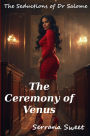 The Ceremony of Venus (The Seductions of Dr. Salome, #1)