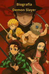 Title: Biografía Demon Slayer, Author: ADAUGERLLY BORGES DAVILA