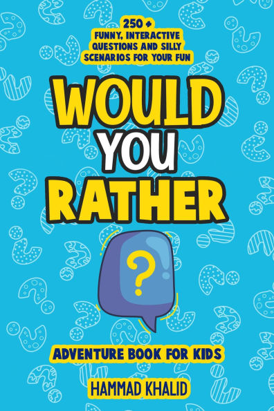 Would You Rather: An Adventure Book for Kids
