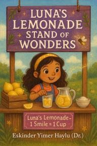 Title: Luna's Lemonade Stand of Wonders, Author: Eskinder Yimer Haylu