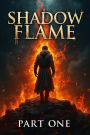 Shadow Flame #1 (Book one)