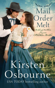 Title: Mail Order Melt (Brides of Beckham, #69), Author: Kirsten Osbourne