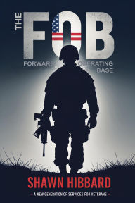 Title: The FOB : A New Generation of Services for Veterans (NauticalSalute.com), Author: Shawn Hibbard