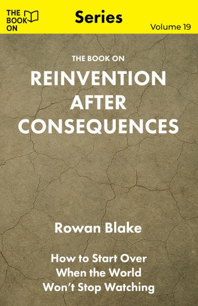 The Book On Reinvention After Consequences (The Book On Series, #19)