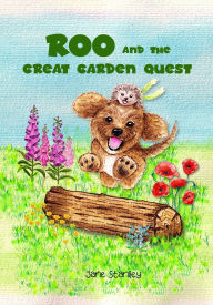 Title: Roo and the Great Garden Quest (Roo's Garden, #1), Author: Jane Stanley