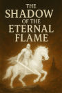The Shadow of the Eternal Flame