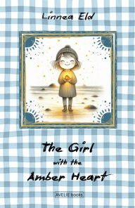 Title: The Girl With The Amber Heart, Author: Linnea Eld
