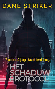 Title: Het Schaduwprotocol (Gid Kane Thrillers Dutch, #1), Author: Dane Striker