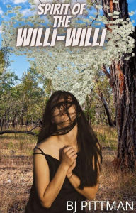 Title: Spirit Of The Willi-Willi (Banduri, #1.5), Author: Barry Pittman