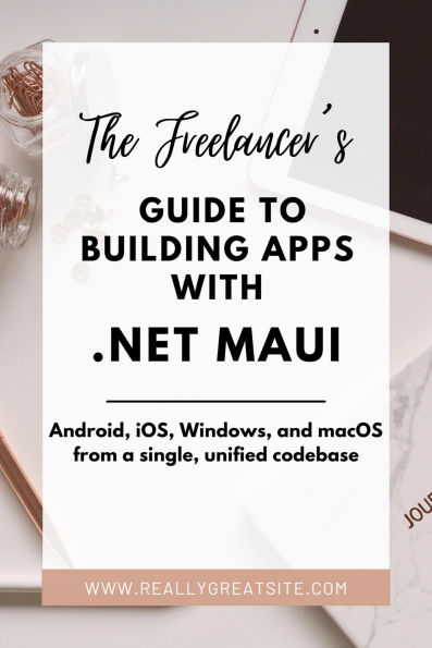 Freelancer's Guide to Building Apps with .NET MAUI