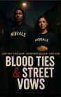 Blood Ties & Street Vows