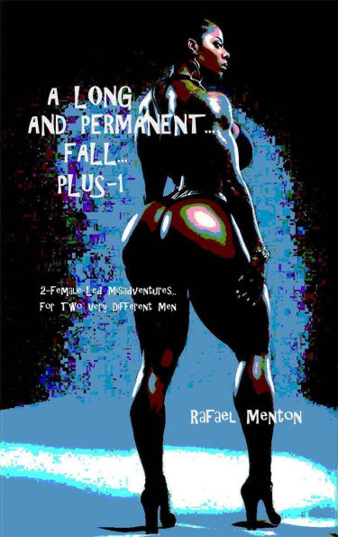 A Long and Permanent Fall... Plus-1