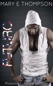 Title: Futuro (Missione F: Amore e Curve, #8), Author: Mary E Thompson