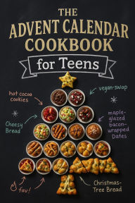 Title: The Advent Calendar Cookbook for Teens: Experience 24 Days of Delicious, Easy to Cook Dishes With 45+ Simple Step-by-Step Recipes, Author: Boris G. Bennett
