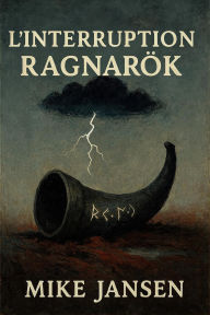 Title: L'Interruption Ragnarök, Author: Mike Jansen