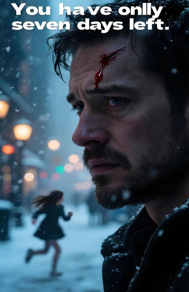 Death said, You have only seven days left