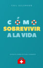 Cómo Sobrevivir a la vida