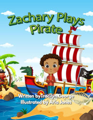 Title: Zachary Plays Pirate, Author: Tracilyn George