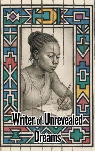Title: Writer of Unrevealed Dreams, Author: willianinnovador