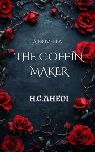 Title: The Coffin Maker, Author: H.G. Ahedi