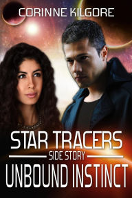 Title: Unbound Instinct (Star Tracers, #2.5), Author: Corinne Kilgore