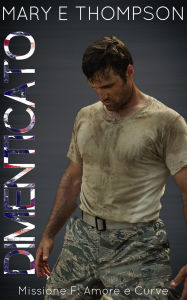 Title: Dimenticato (Missione F: Amore e Curve, #2), Author: Mary E Thompson