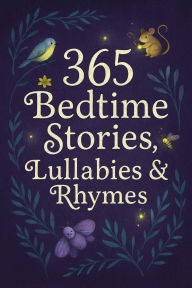 Title: 365 Bedtime Stories, Lullabies & Rhymes, Author: Rabea Hadi