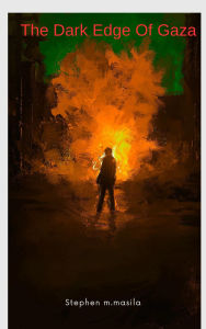 Title: The Dark Edge Of Gaza, Author: Muthenya