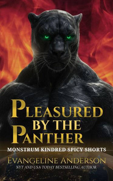 Pleasured by the Panther (The Monstrum Kindred, #9)