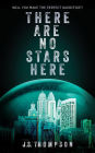 There Are No Stars Here