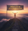 Miracles of Determination