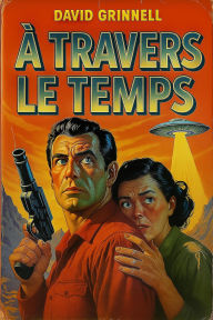 Title: À travers le temps, Author: David Grinnell