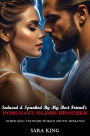 Seduced & Spanked By My Best Friend's Dominant Older Brother: Older Man Younger Woman Erotic Romance (Spicy Age Gap Erotica Romance Short Stories, #1)