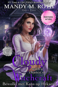 Title: Bewolkt met Kans op Hekserij (Grimm Cove: Nederlandse versie, #1), Author: Mandy M. Roth