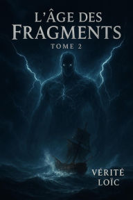 Title: L'Âge des Fragments - Tome 2, Author: Loïc VERITE