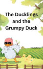 The Ducklings and the Grumpy Duck