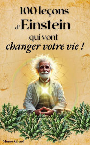 Title: 100 Leçons d'Einstein Qui Vont Changer Votre Vie (Les Clés de la Sagesse), Author: Manon Girard