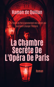 Title: La Chambre Secrète De L'Opéra De Paris, Author: Hamon de Quillan