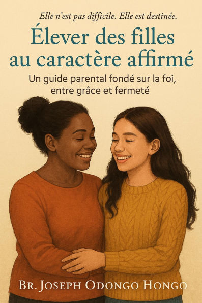 Élever des filles au caractère fort (The Purposeful Parenting Series, #1)