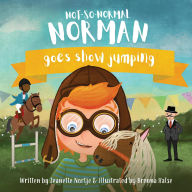 Title: Not-So-Normal Norman Goes Show Jumping, Author: Jeanette