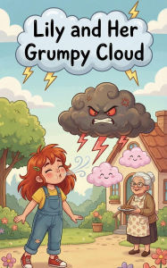 Title: Lily and Her Grumpy Cloud, Author: Entertain Time