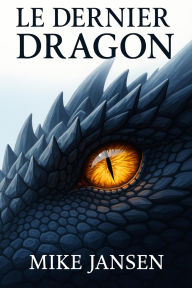 Title: Le Dernier Dragon, Author: Mike Jansen